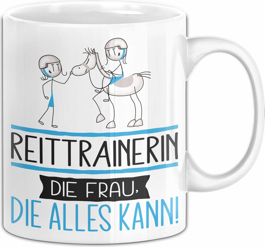Reittrainerin Geschenk Tasse Becher Die Frau Die Allen Kann Geschenkidee für eine Reittrainerin Lustig (Weiß)