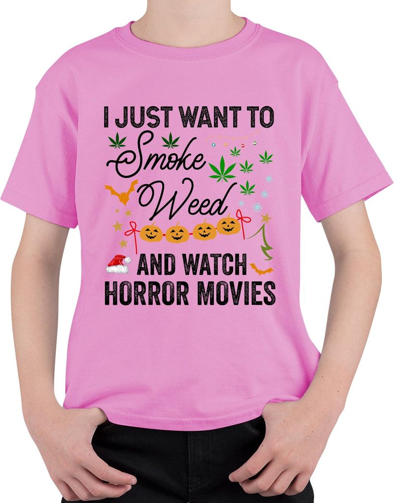 I Just Want To Smoke Weed And Watch Horror Movies Halloween Uni Kinder T-Shirt, Pink, 104