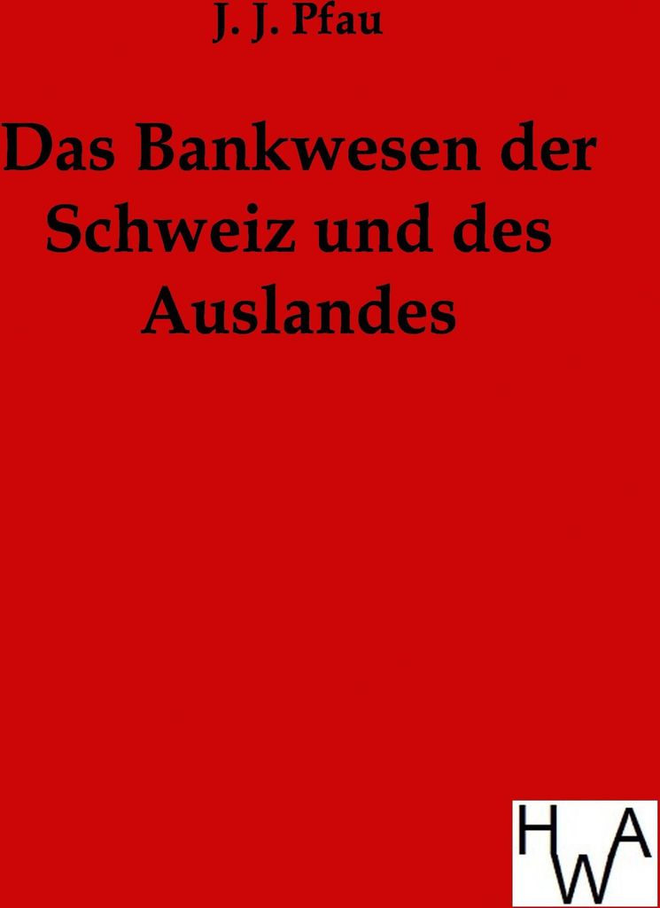 Das Bankwesen der Schweiz und des Auslandes