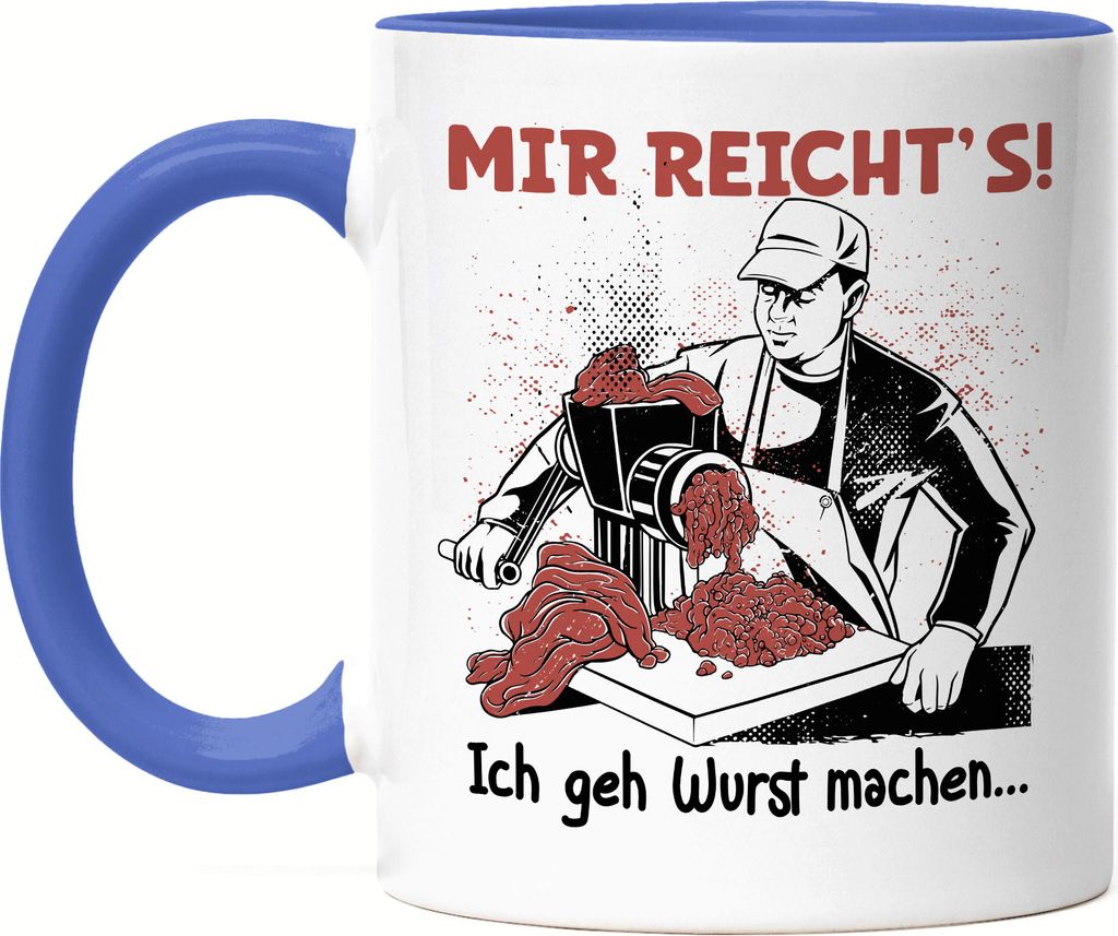 Mir Reicht's Ich Geh Wurst Machen Tasse Blau Fleischer Metzger Wurst Steak Salami Schnitzel Faschiertes Job Arbeit
