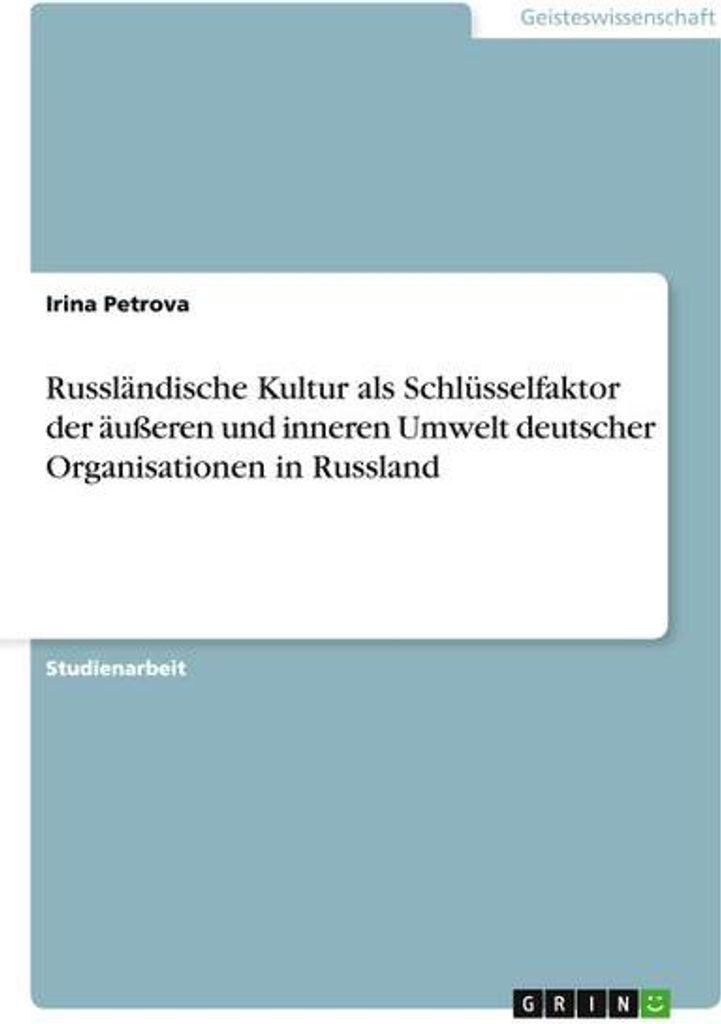 Russländische Kultur als Schlüsselfaktor der äußeren und inneren Umwelt deutscher Organisationen in Russland