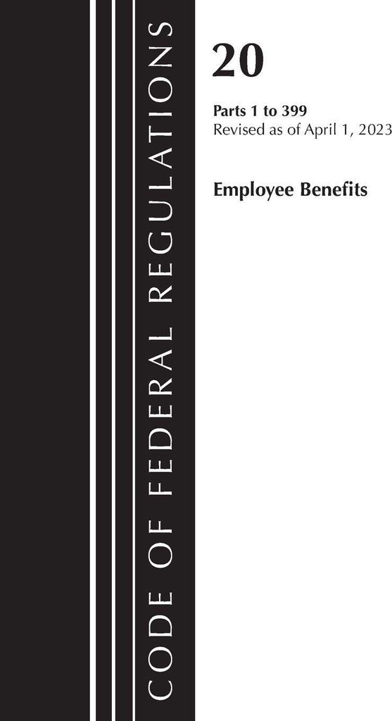 Code of Federal Regulations, Title 20 Employee Benefits 1-399, 2023