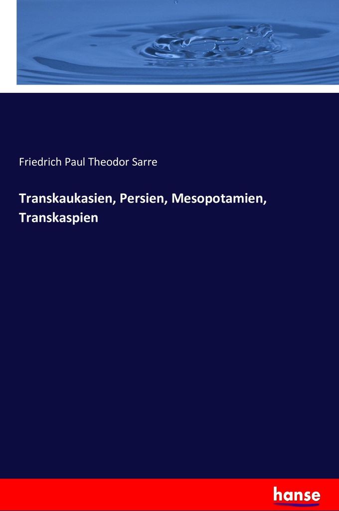 Transkaukasien, Persien, Mesopotamien, Transkaspien