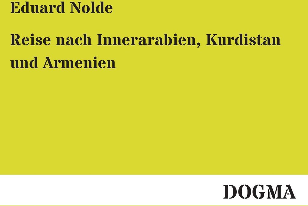 Reise nach Innerarabien, Kurdistan und Armenien