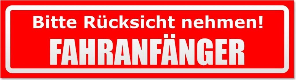 Bitte Rücksicht nehmen. Fahranfänger invertiert Magnetschild Schild magnetisch