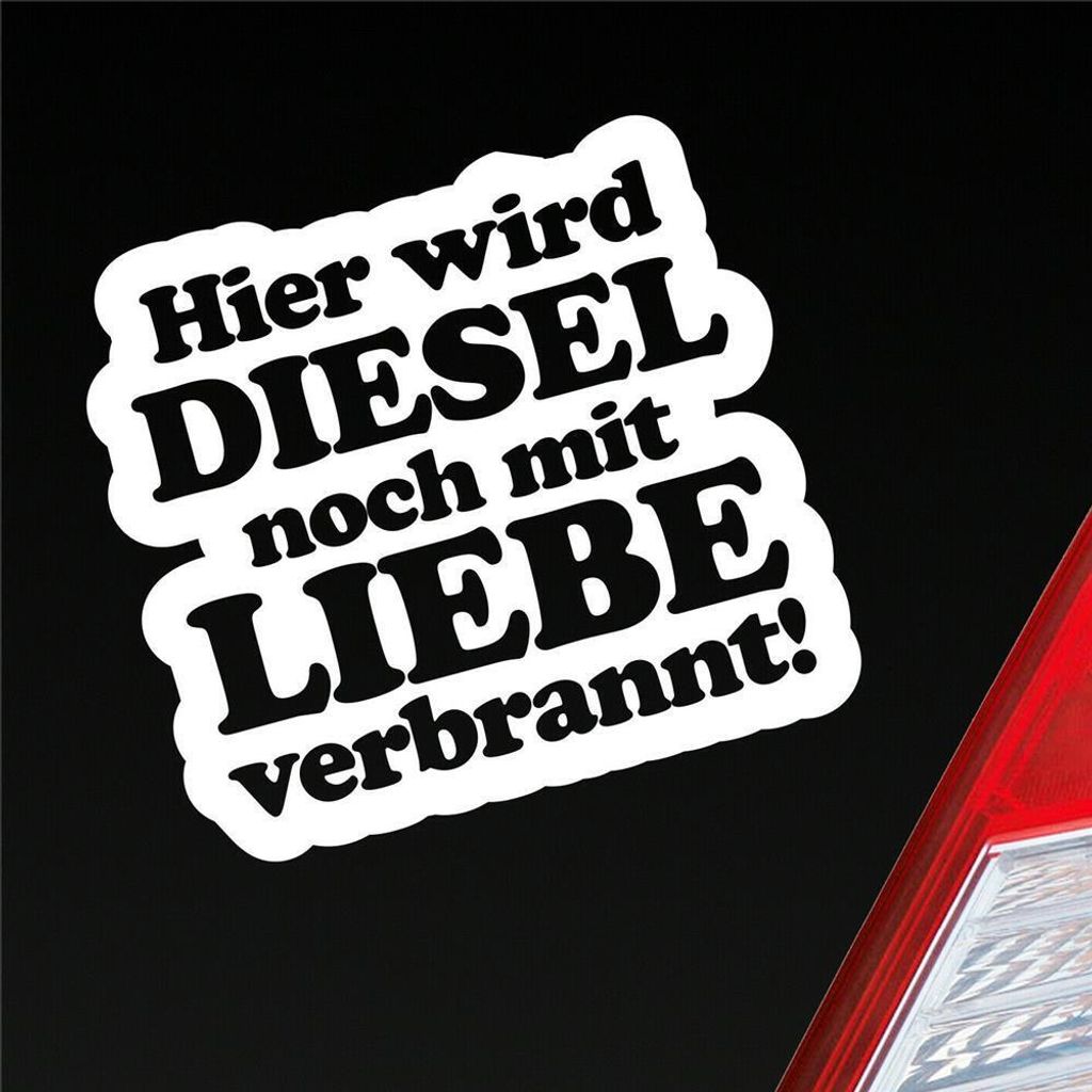 Auto Aufkleber Hier Wird Diesel noch mit Liebe verbrannt! Produktbild 