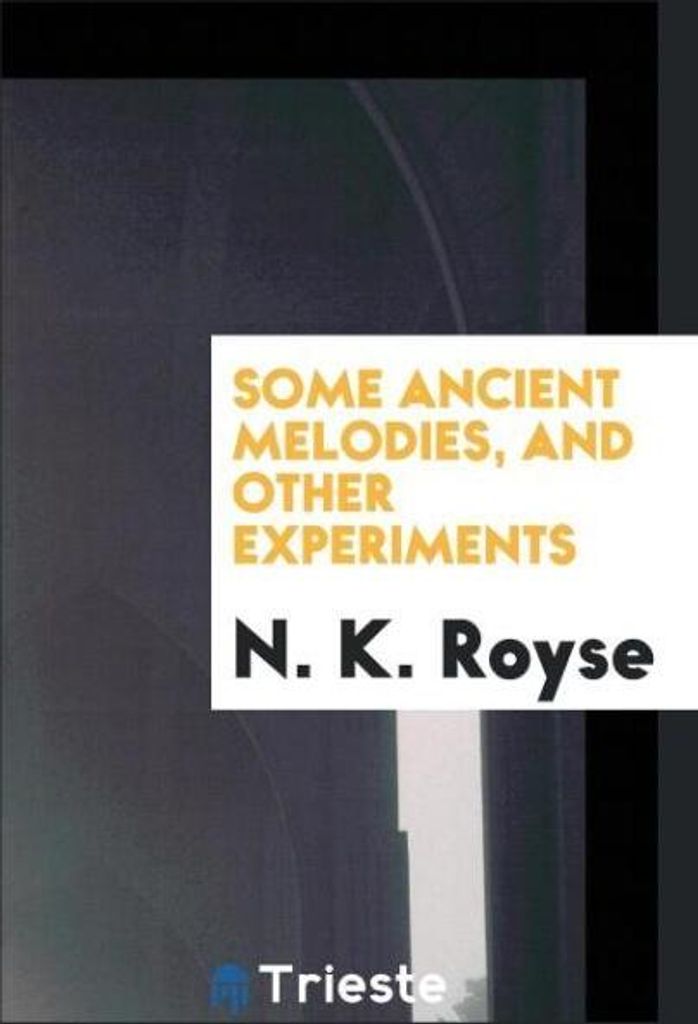 Some Ancient Melodies, and Other Experiments