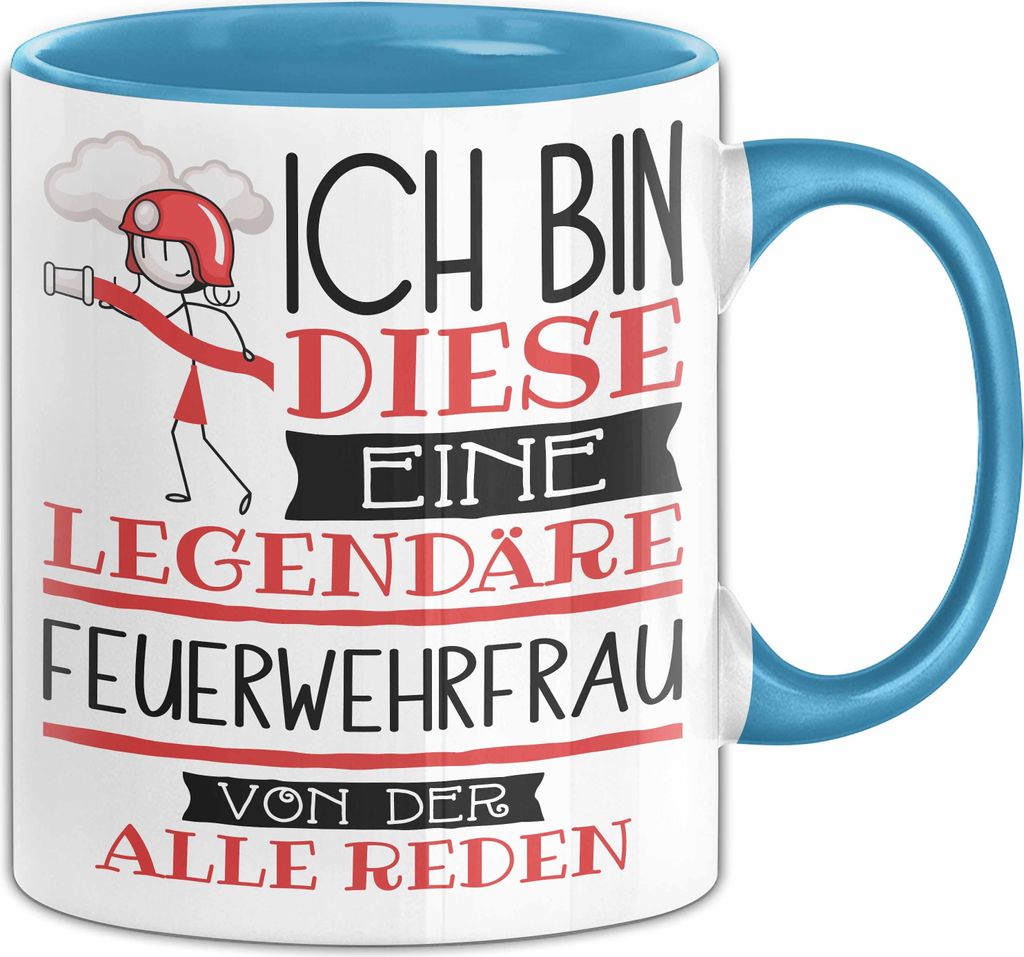 Feuerwehrfrau Tasse Geschenk Ich Bin Diese Eine Legendäre Feuerwehrfrau Von Der Alle Reden Geschenkidee Geburtstag Weihnachten (Blau)