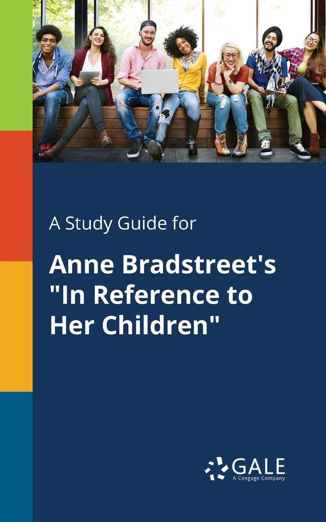 A Study Guide for Anne Bradstreet's "In Reference to Her Children"