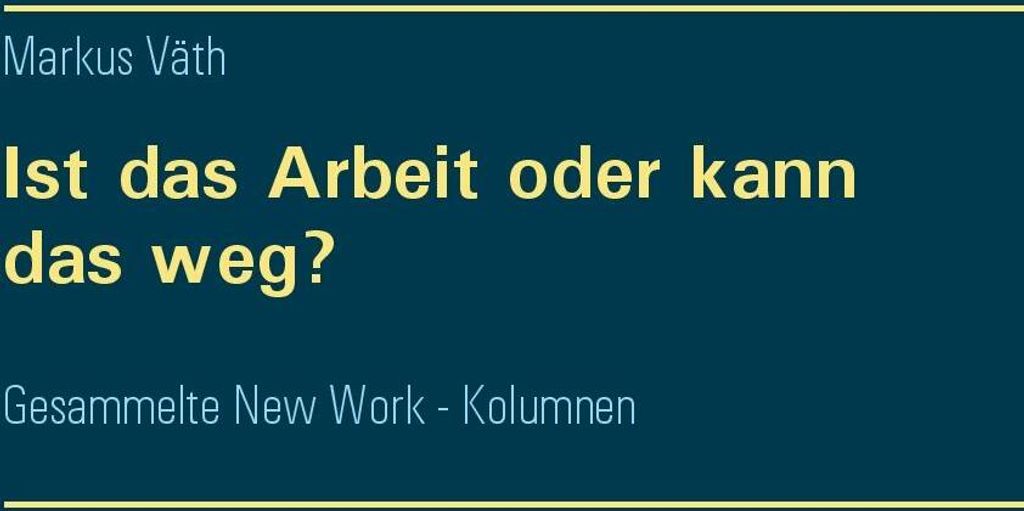 Ist das Arbeit oder kann das weg?