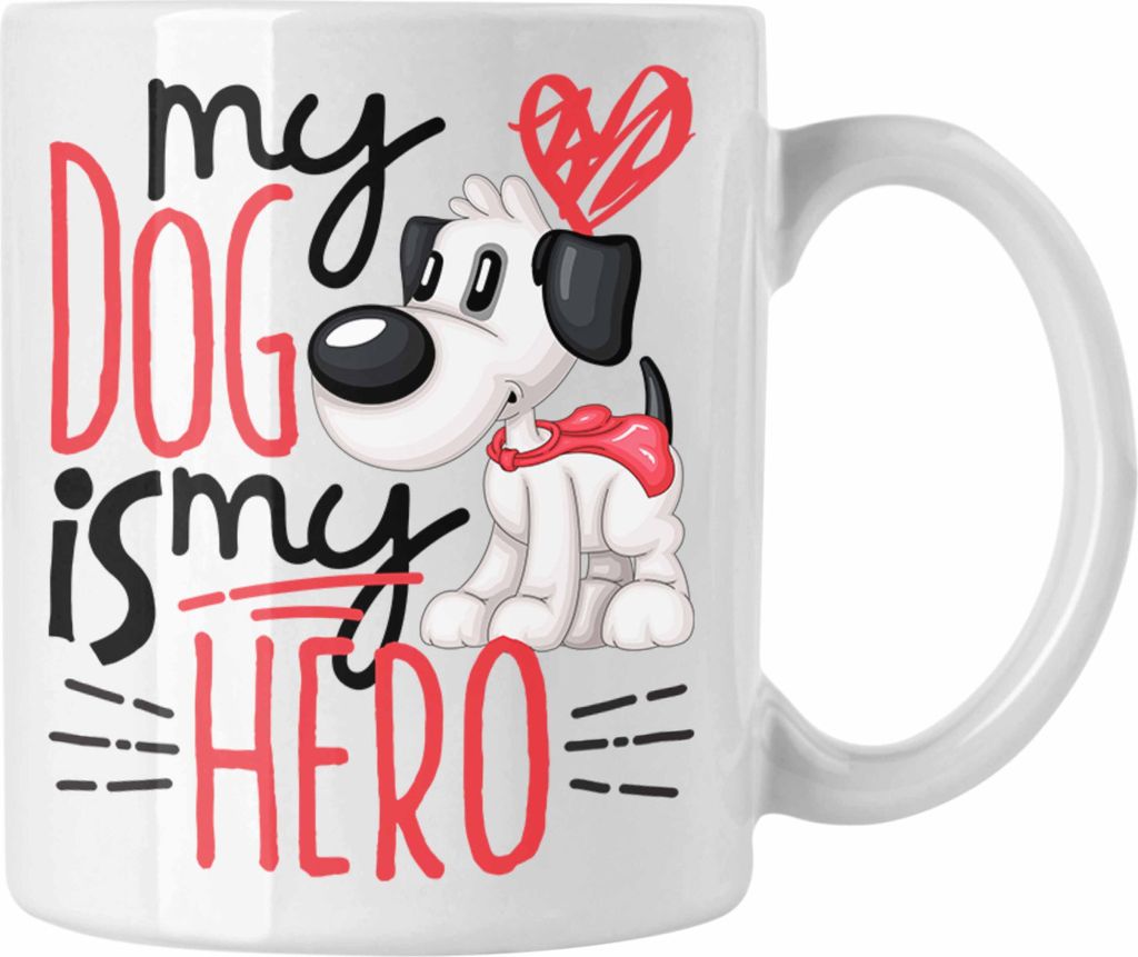 Trendation - Hundeliebhaber Geschenk Tasse Hunde Besitzer Frauchen Herrchen My Dog Is My Hero (Weiß)