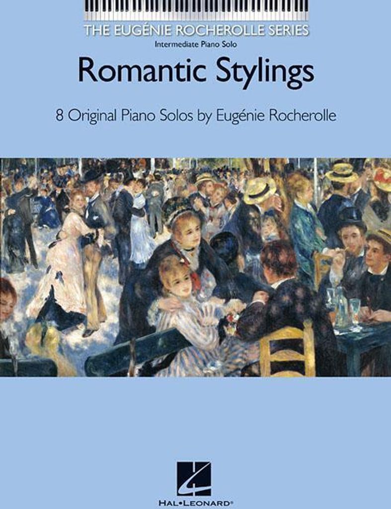 Romantic Stylings: The Eugenie Rocherolle Series Intermediate Piano Solos