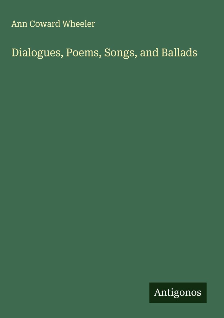 Dialoge, Gedichte, Lieder und Balladen