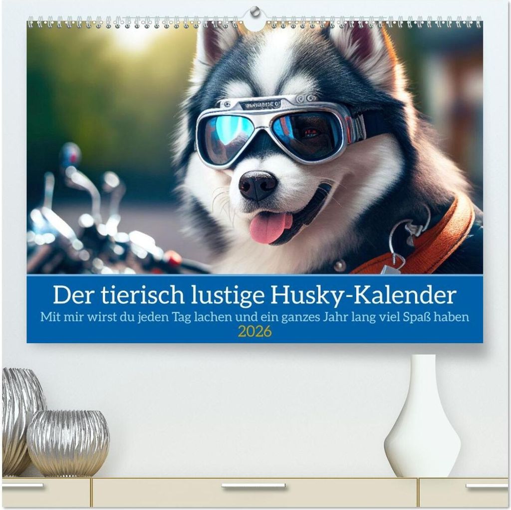 Der tierisch lustige Husky Kalender (hochwertiger Premium Wandkalender 2026 DIN A2 quer), Kunstdruck in Hochglanz