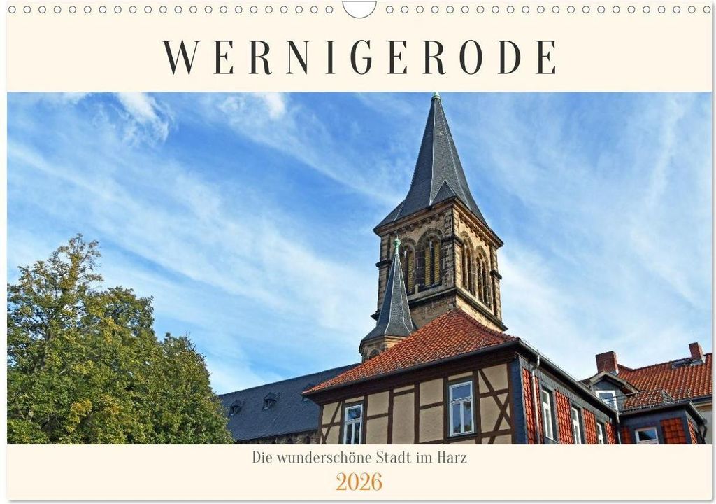 Wernigerode, die wunderschöne Stadt im Harz (Wandkalender 2026 DIN A3 quer), CALVENDO Monatskalender