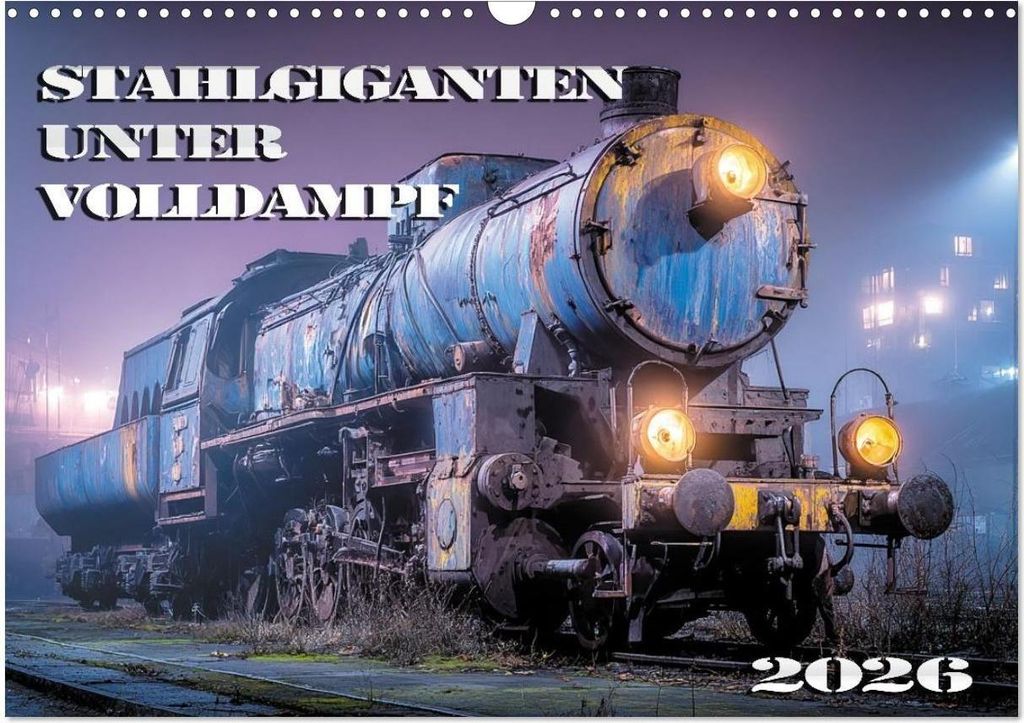 Stahlgiganten unter Dampf (Wandkalender 2026 DIN A3 quer), CALVENDO Monatskalender
