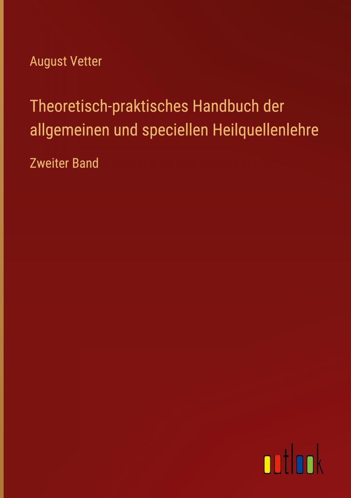 Theoretisch-praktisches Handbuch der allgemeinen und speciellen Heilquellenlehre