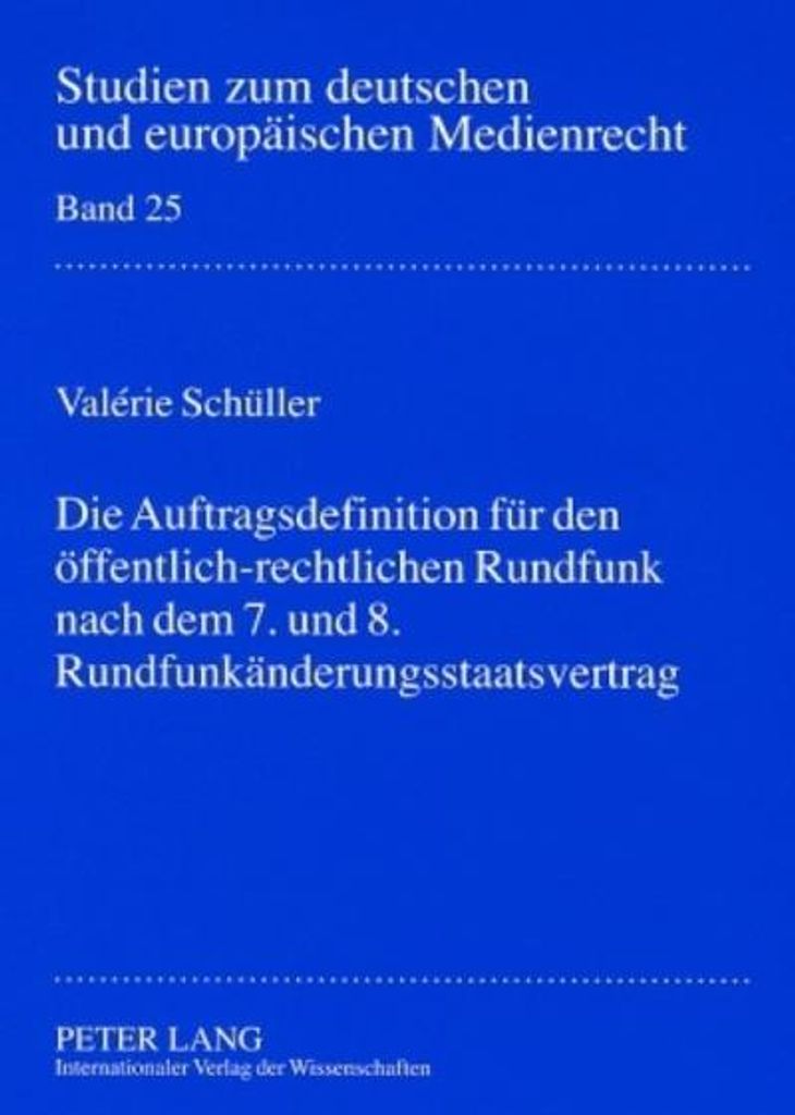 Die Auftragsdefinition für den öffentlich-rechtlichen Rundfunk nach dem 7. und 8. Rundfunkänderungsstaatsvertrag