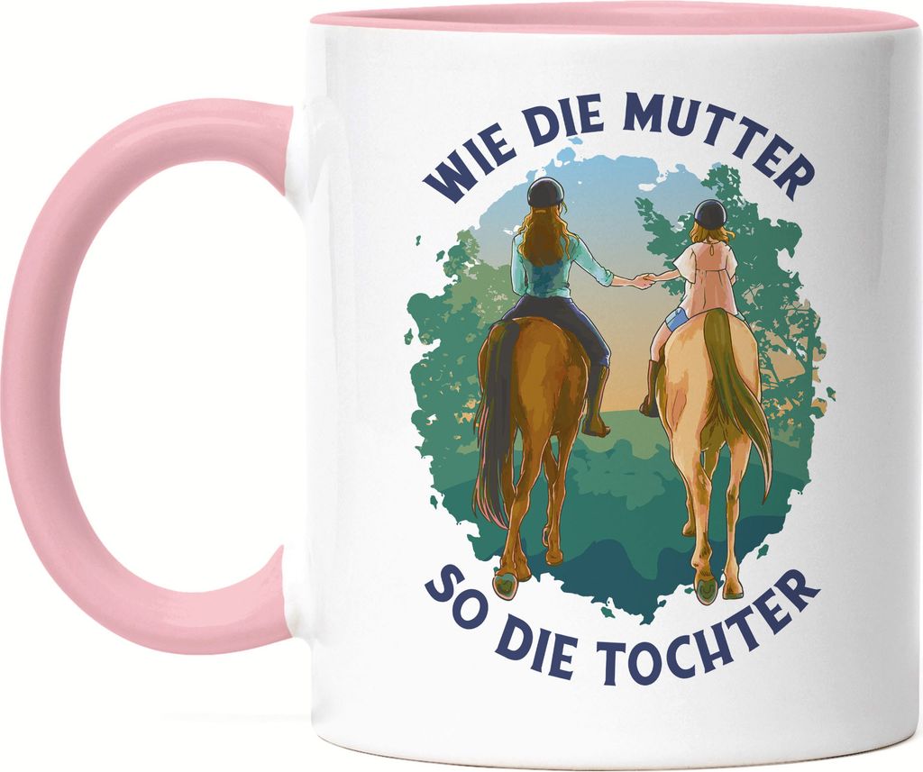 Wie Die Mutter So Die Tochter Tasse Rosa Berge Reiten Produktbild 