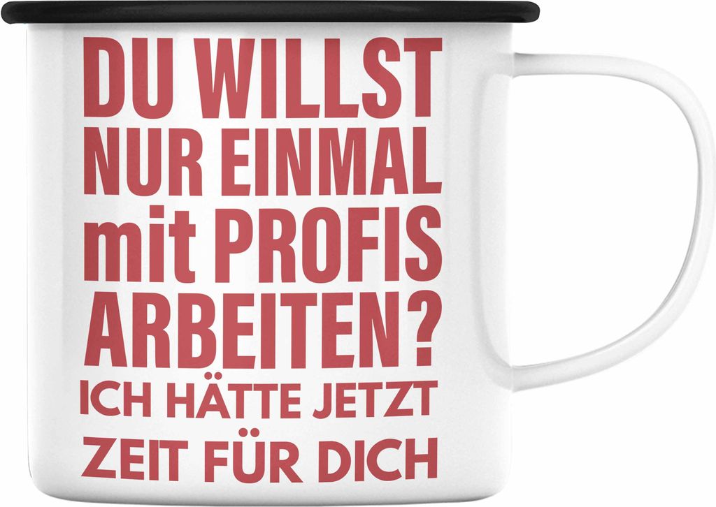 Trendation - Lustige BüroEmaille Tasse Spruch Kollege Kollegin Nur Einmal Mit Profis Geschenkidee Emaille Emaille Tasse (Schwarz)