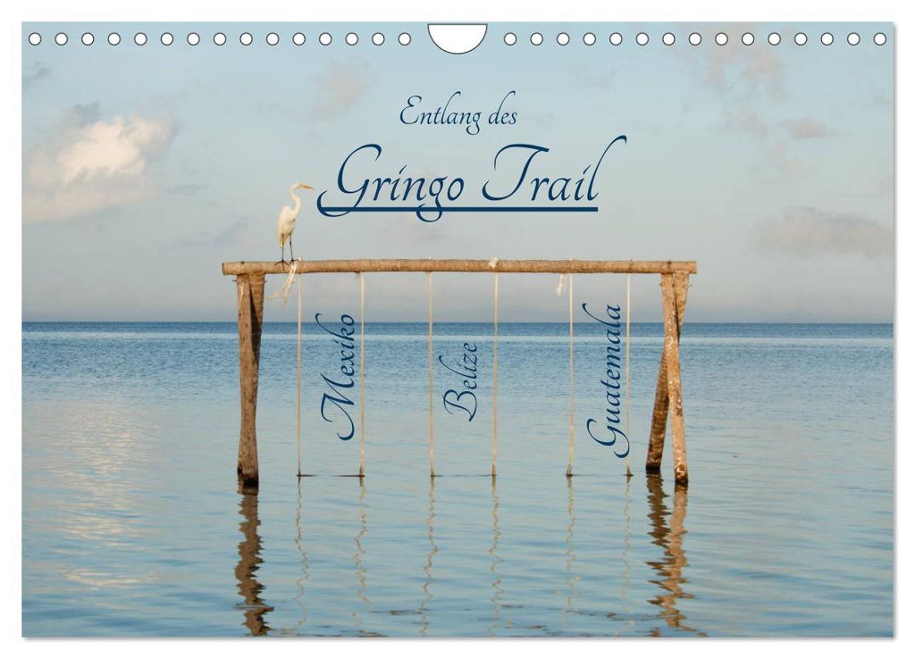 Entlang des Gringo Trail (Wandkalender 2027 DIN A4 quer), CALVENDO Monatskalender