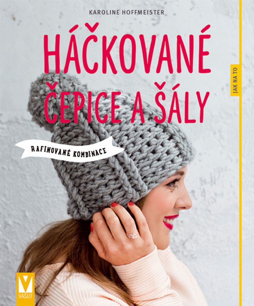 Háčkované čepice a šály - Rafinované kombinace (Hoffmeister Karoline)