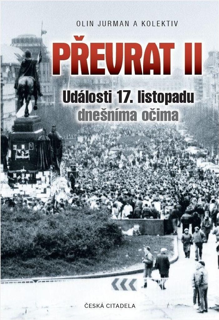 Převrat II - Události 17. listopadu dnešníma očima (Jurman Olin)