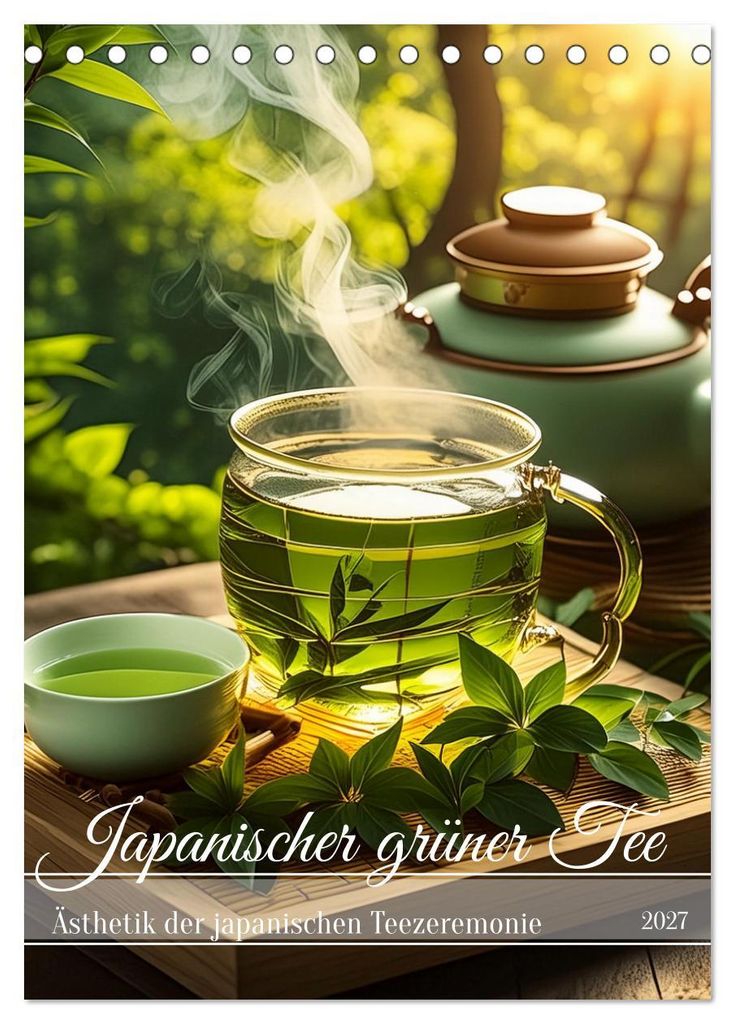 Japanischer grüner Tee (Tischkalender 2027 DIN A5 hoch), CALVENDO Monatskalender