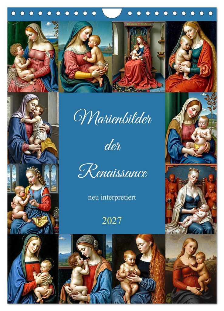 Marienbilder der Renaissance neu interpretiert (Wandkalender 2027 DIN A4 hoch), CALVENDO Monatskalender