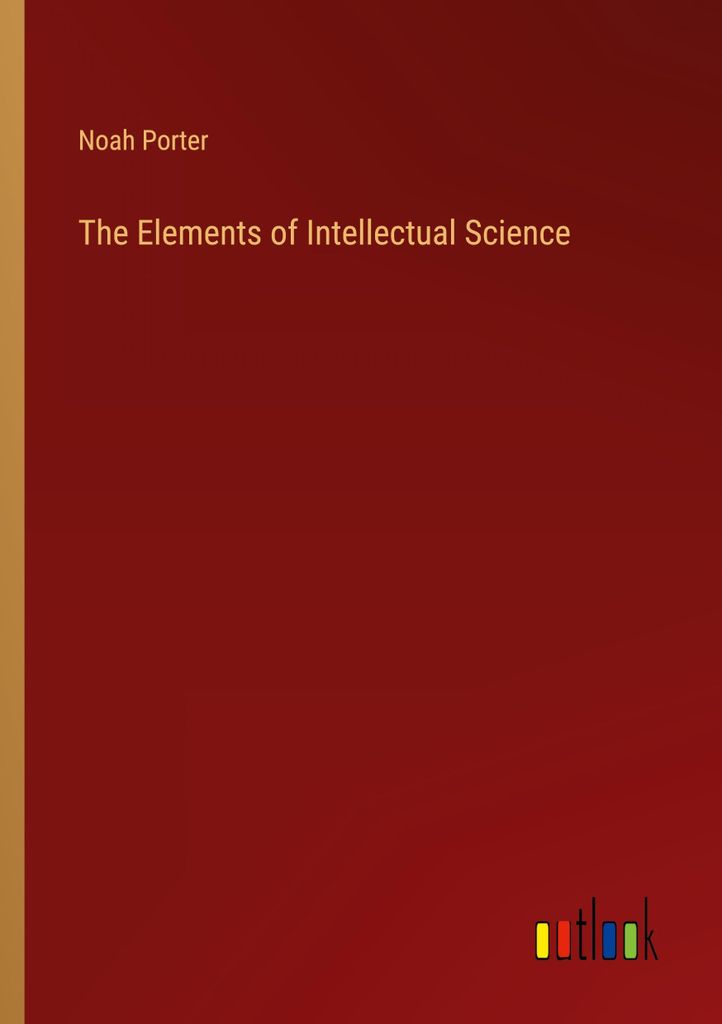 The Elements of Intellectual Science