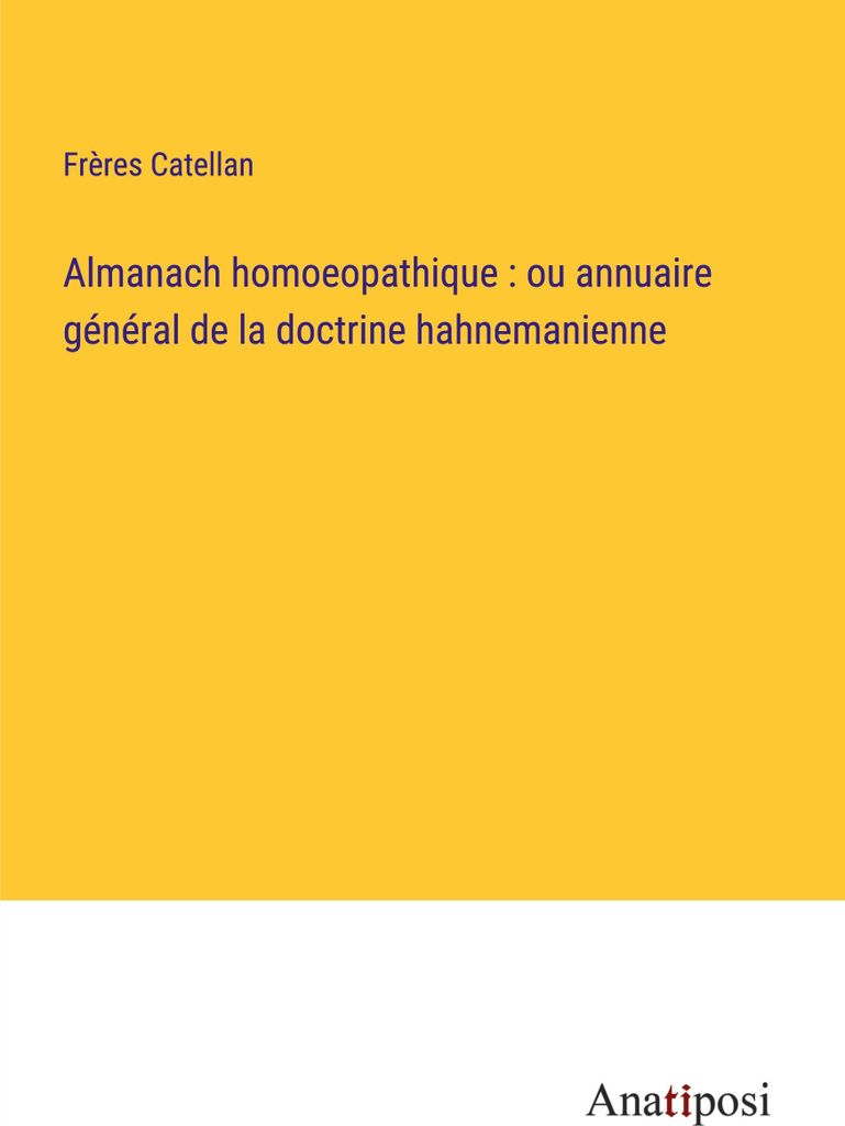 Almanach homoeopathique : ou annuaire général de la doctrine hahnemanienne