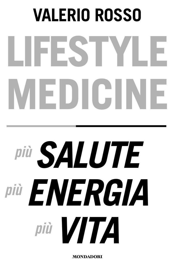 Lifestyle medicine. Più salute, più energia, più vita