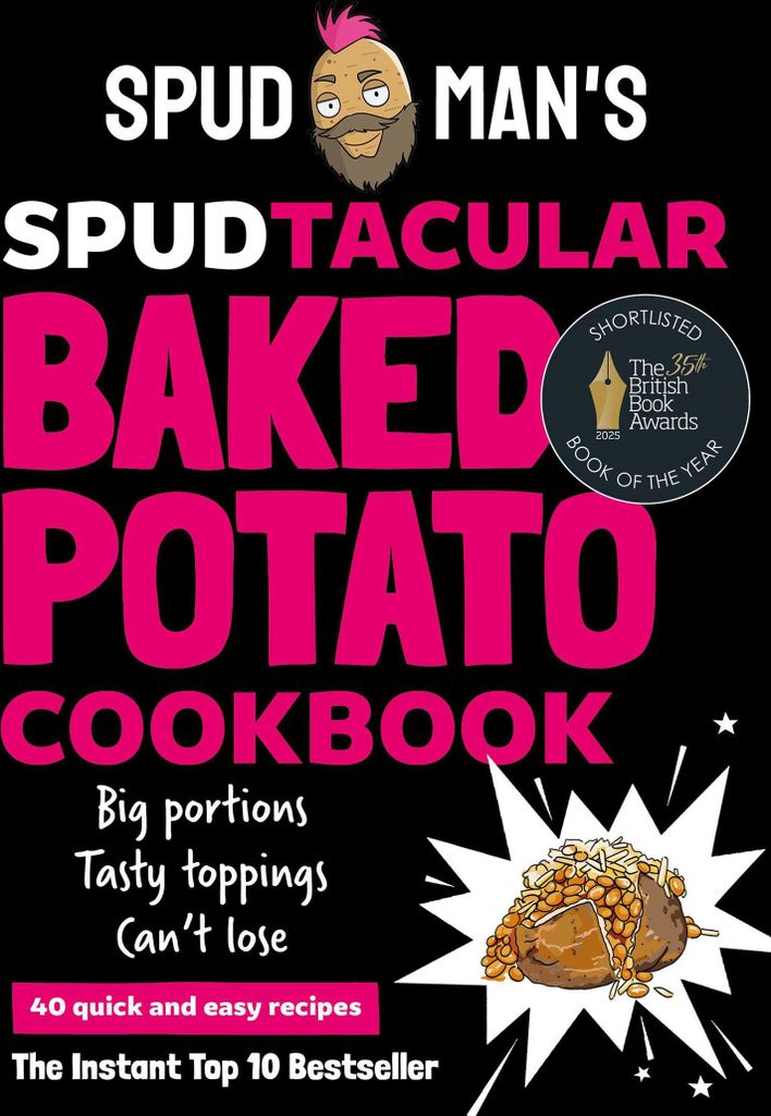 Spud Man's Spudtacular Baked Potato Cookbook