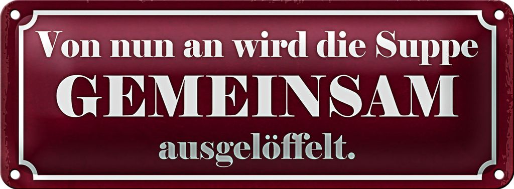 Blechschild Spruch 27x10cm Suppe gemeinsam ausgelöffelt Dekoration