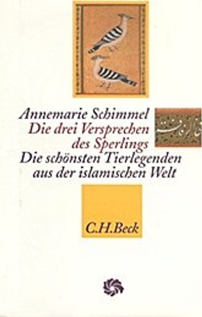 Die drei Versprechen des Sperlings: Die schönsten Tierlegenden aus der islamischen Welt (Neue Orientalische Bibliothek)