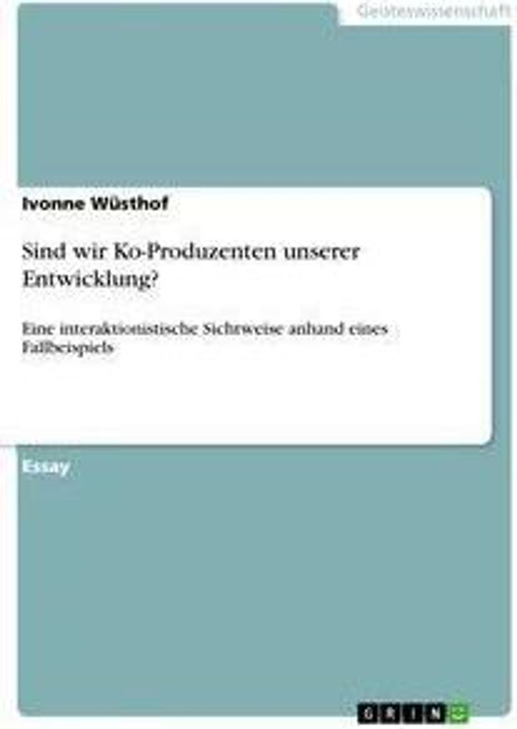 Sind wir Ko-Produzenten unserer Entwicklung?