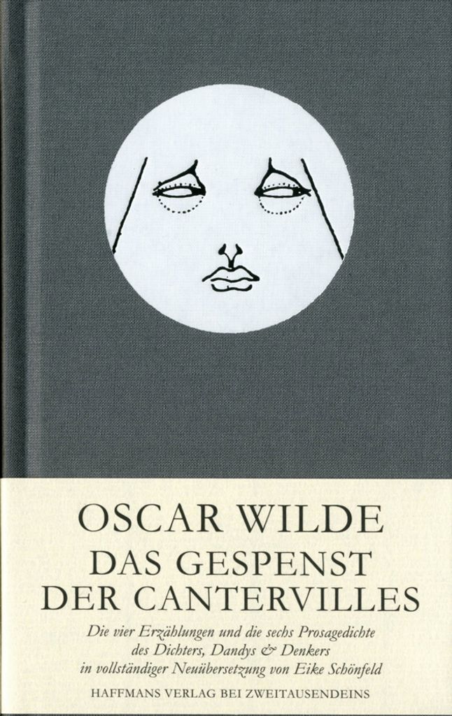Oscar Wilde. Die Erzählungen: Die vier Erzählungen und die sechs Prosagedichte in vollständiger Neuübersetzung von Eike Schönfeld (Gerd Haffma...