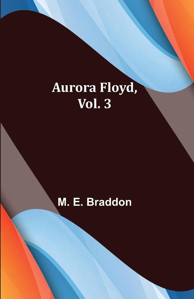 Aurora Floyd, Vol. 3