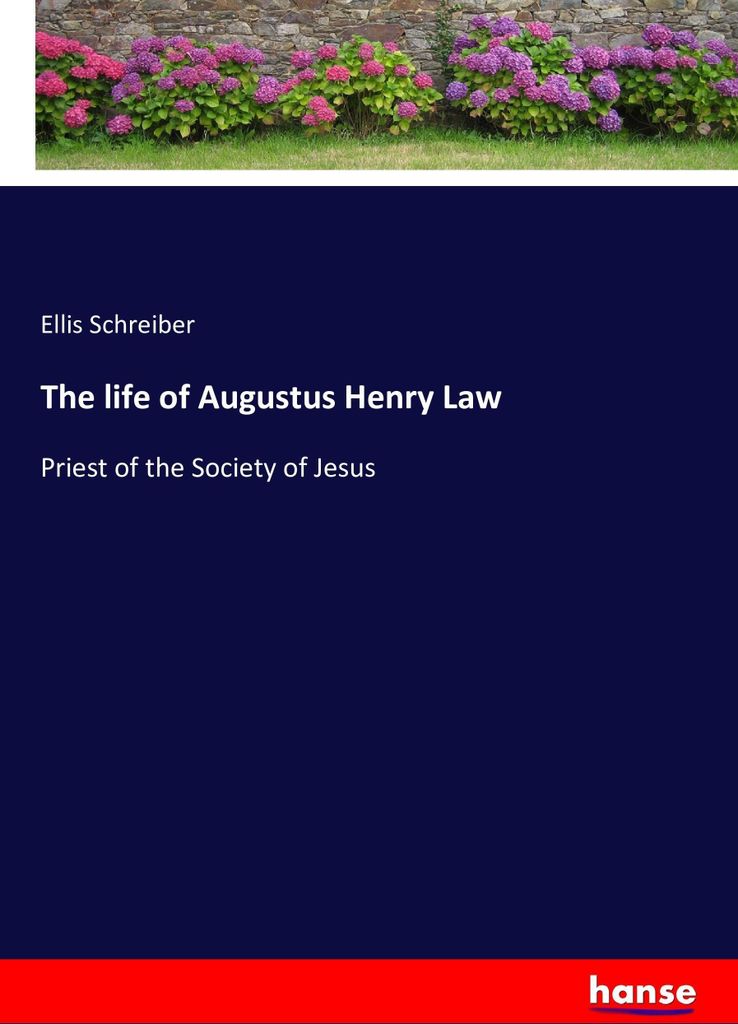 The life of Augustus Henry Law