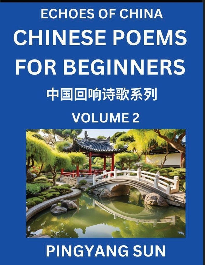Chinese Poems for Beginners (Part 2)- Echoes of China Poetry Series, Learn Reading Chinese Poetry and Mandarin Chinese Language and Culture, Easy L...