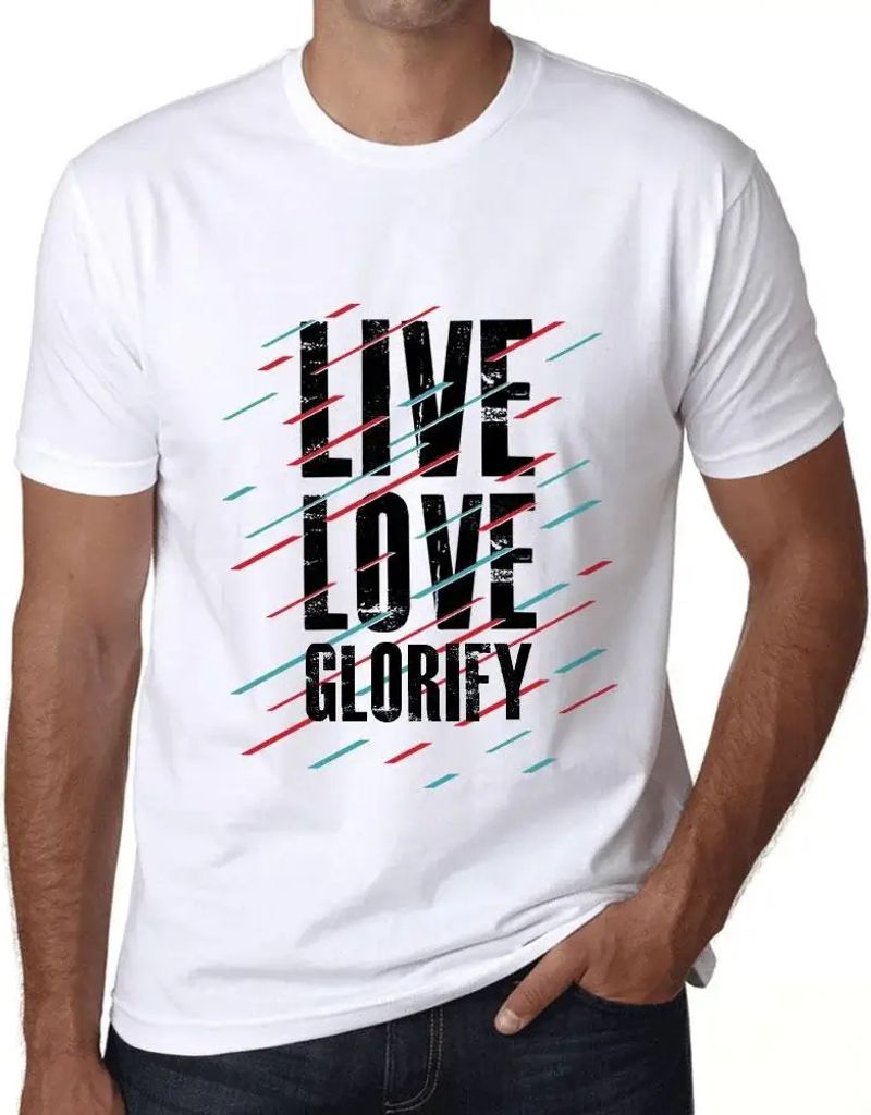 Herren Grafik T-Shirt Leben lieben und verherrlichen – Live Love & Glorify – Öko-Verantwortlich Vintage Jahrgang Kurzarm Lustige Druck Geburtstag