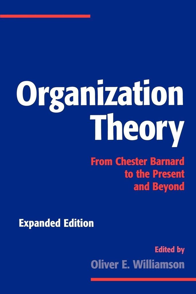 Organization Theory: From Chester Barnard to th, Williamson, E.,,