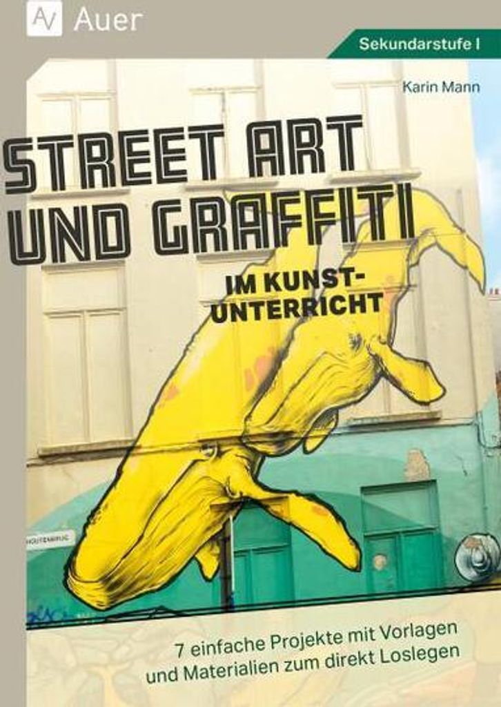 Street Art und Graffiti im Kunstunterricht
