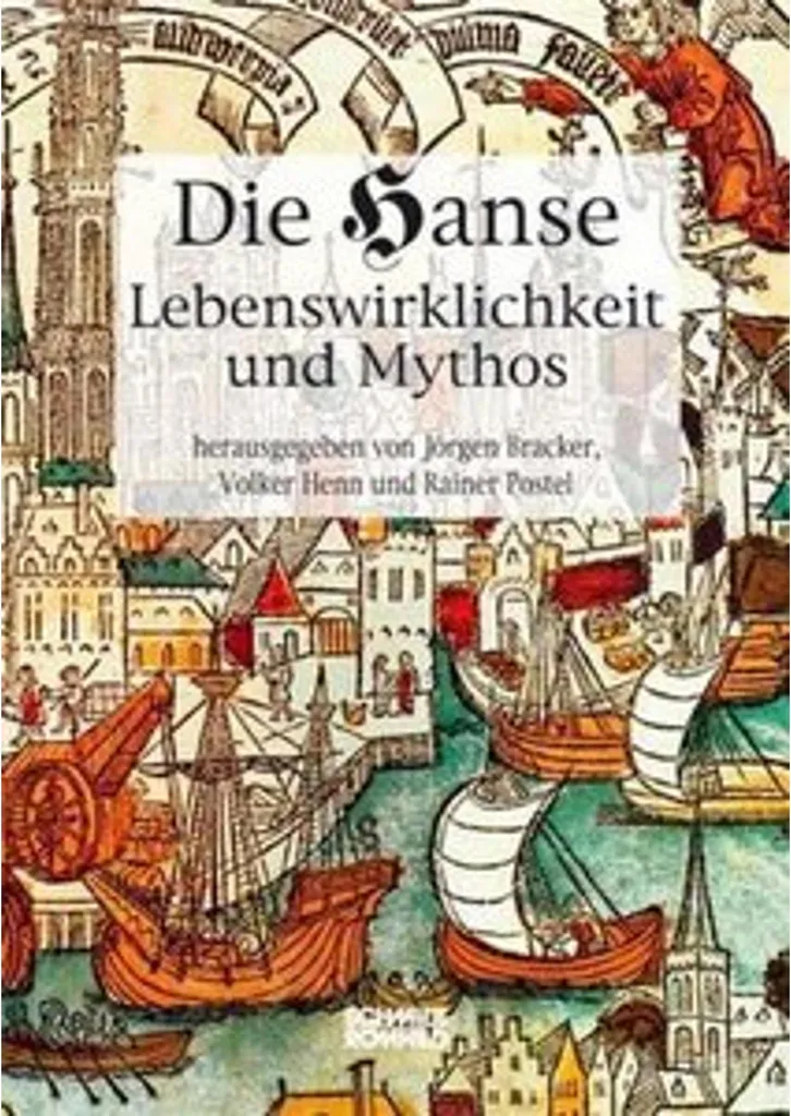 Livre d'Art et Histoire : Die Hanse. Lebenswirklichkeit und Mythos