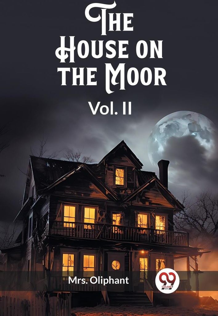 The House on the Moor Vol. II