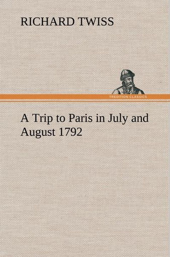 Eine Reise nach Paris im Juli und August 1792