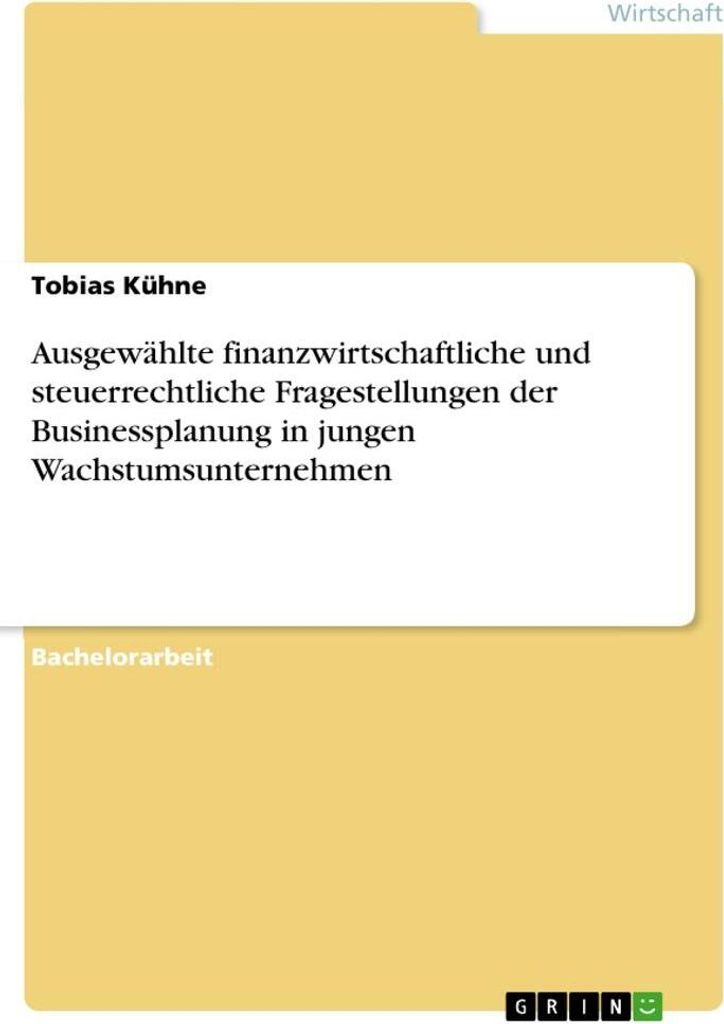Ausgewählte finanzwirtschaftliche und steuerrechtliche Fragestellungen der Businessplanung in jungen Wachstumsunternehmen