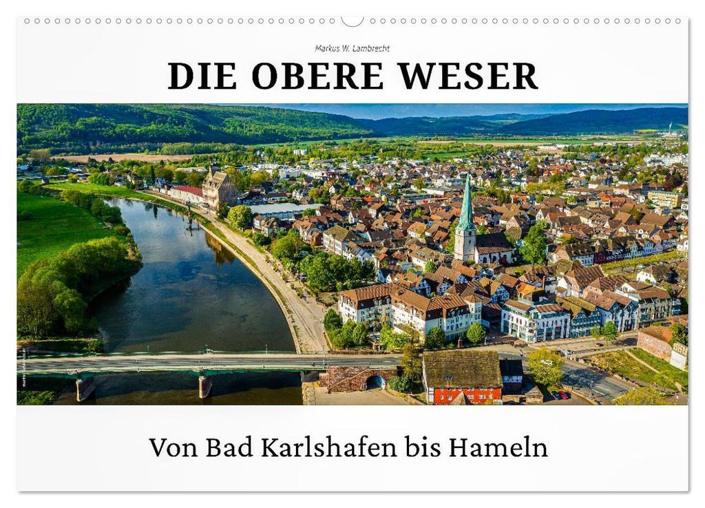 Die Obere Weser - von Bad Karlshafen bis Hameln (Wandkalender 2027 DIN A2 quer), CALVENDO Monatskalender
