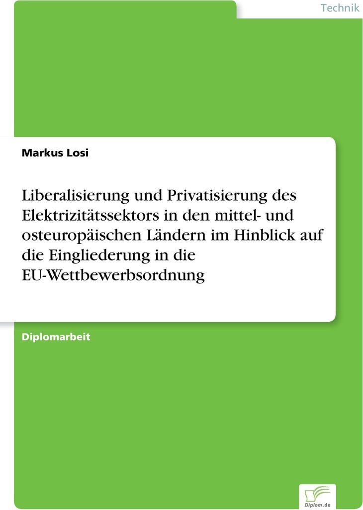 Liberalisierung und Privatisierung des Elektrizitätssektors in den mittel- und osteuropäischen Ländern im Hinblick auf die Eingliederung in die ...