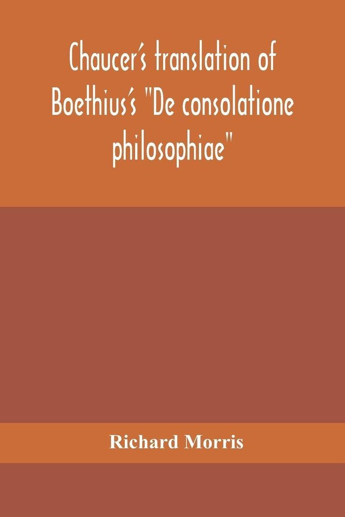Chaucer'S Translation Of Boethius'S "De Consolatione Philosophiae"